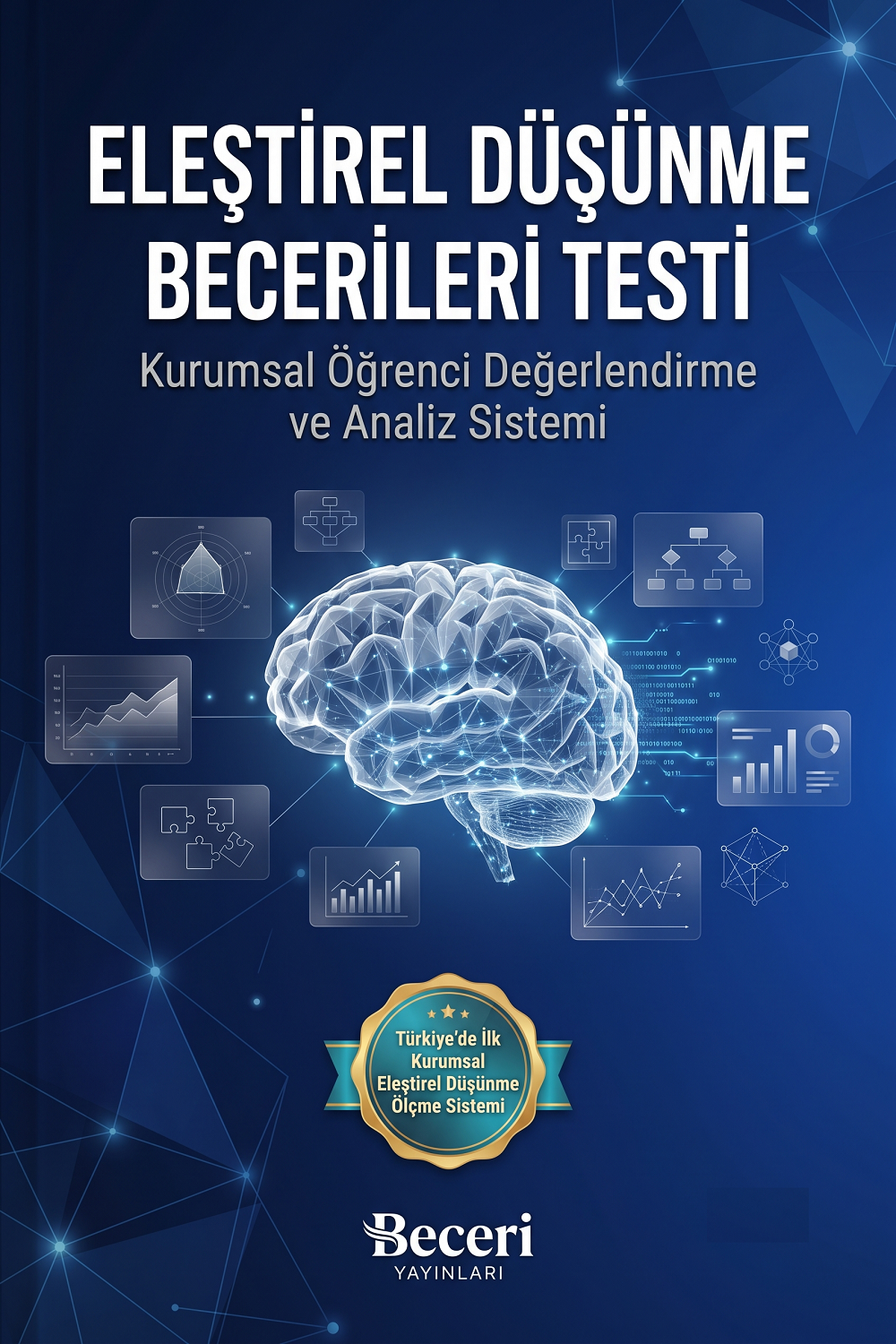 Türkiye’de Bir İlk: Kurumunuza Özel Eleştirel Düşünme Becerileri Testi ve Öğrenci Analizi