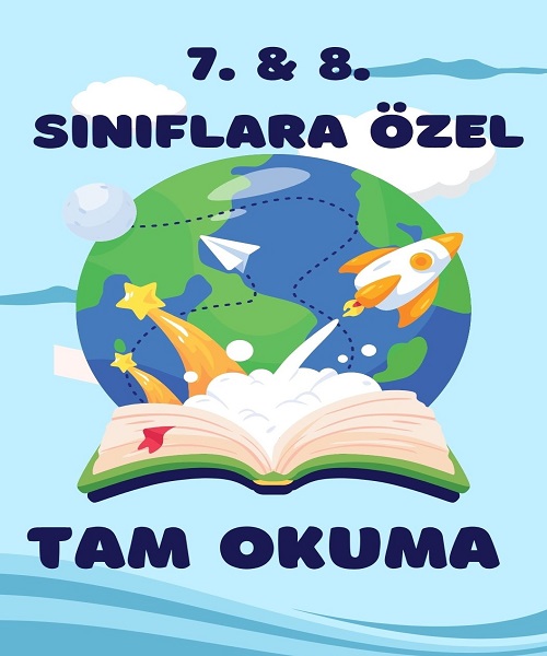 7. & 8. SINIFLARA ÖZEL TAM OKUMA EĞİTİMİ
