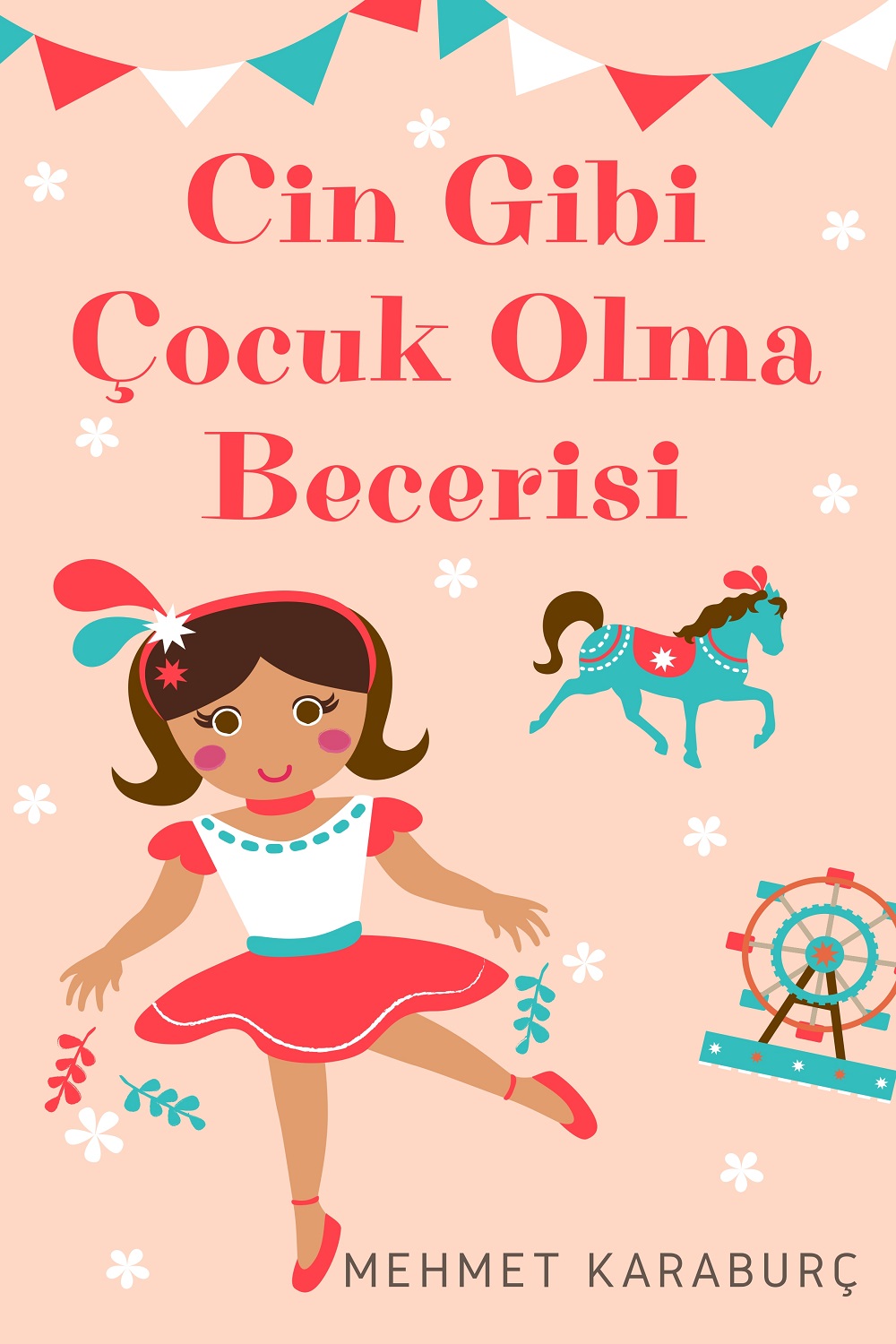 CİN GİBİ ÇOCUK OLMA BECERİSİ - MEHMET KARABURÇ